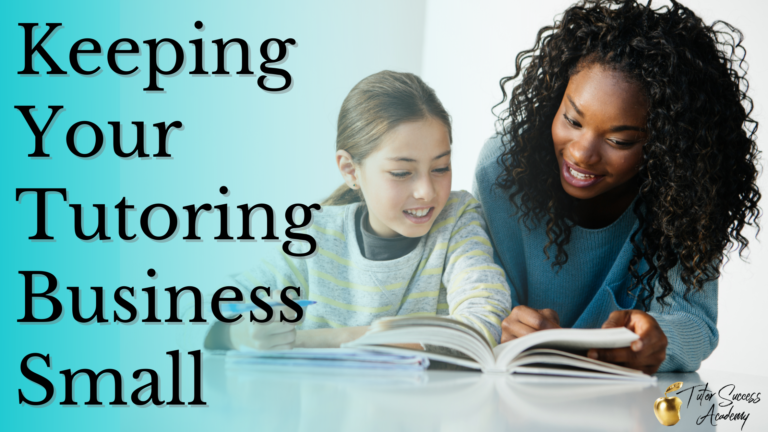 Keeping Your Tutoring Business Small