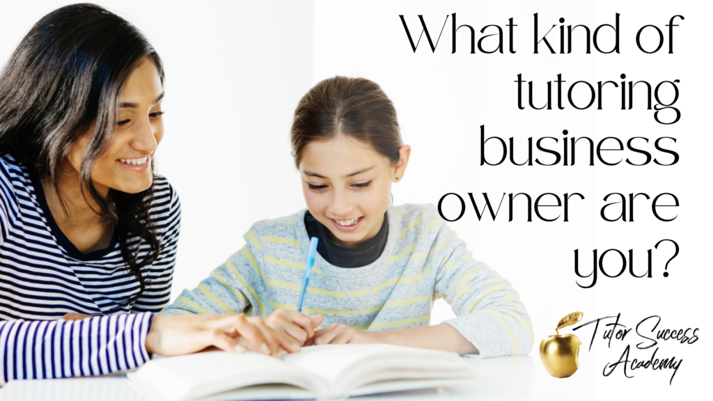 What kind of tutoring business owner are you? This list of possibilities will give you ideas for different types of tutoring businesses!