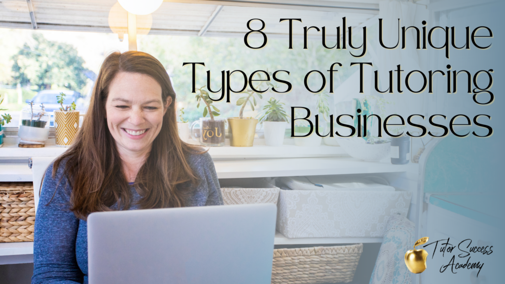 8 Unique Types of tutoring businesses - Tutor Success Academy