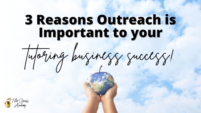 3 Reasons Outreach is Important to Your Tutoring Business Success