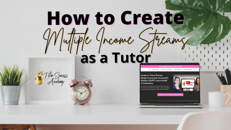 How to Create Multiple Income Streams As a Tutor