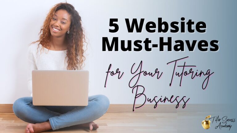 5 Website Must-Haves for Your Tutoring Business